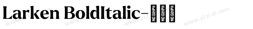 Larken BoldItalic字体转换